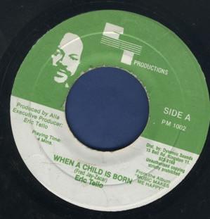 7inch Record ERIC TELLO When A Child Is Born PM1002 E.T. Production Jamaica Reggae Ska Dub Used