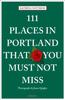 Книга 111 Places In Portland That You Must Not Miss