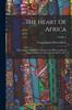 Книга Three Years' Travels And Adventures In The Unexplored Regions Of Central Africa From 1868 To 1871; Volume 1