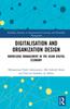 Книга Digitalisation and Organisation Design : Knowledge Management In the Asian Digital Economy