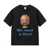 Смешная мемная футболка с графикой Mii Need A Blunt, женская футболка Харадзюку, повседневная футболка горячей распродажи с коротким рукавом, уличная одежда