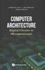 Книга Computer Architecture: Digital Circuits To Microprocessors