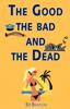 Книга The Good the Bad and the Dead