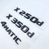 3D глянцевые черные буквы X250d X350d 4Matic Etition 1 эмблема для Mercedes Benz X, значок на крыло автомобиля, табличка на багажник, наклейка с логотипом