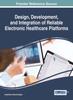 Книга Design, Development, and Integration of Reliable Electronic Healthcare Platforms