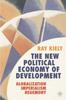 Книга The New Political Economy of Development : Globalization, Imperialism, Hegemony
