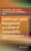 The Intellectual Capital Management As a Driver of Sustainability : Perspectives for Organizations and Society Book