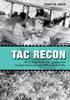 Книга Tac Recon : US Air Force Tactical Reconnaissance Combat Operations from WWI To the Gulf War