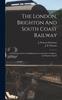 Книга The London Brighton And South Coast Railway : Its Passenger Services Rolling Stock Locomotives Gradients And Express Speeds