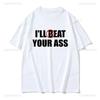 Смешной мем Я побью Съешь твою задницу Каламбур Шутка Принт Футболка Харадзюку Короткий рукав Летний стиль Свободный Повседневная мода Мужская футболка