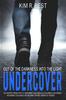 Книга Undercover : Out of the Darkness Into the Light