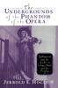 Книга The Undergrounds of the Phantom of the Opera : Sublimation and the Gothic In Leroux's Novel and Its Progeny