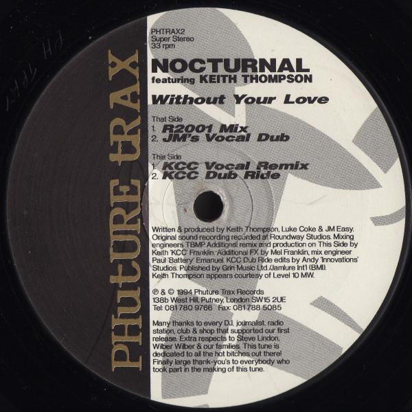 12inch Record NOCTURNAL, KEITH THOMPSON - Without Your Love PHTRAX2 PHUTURE TRAX 1994 UK Dance & Electronica Used