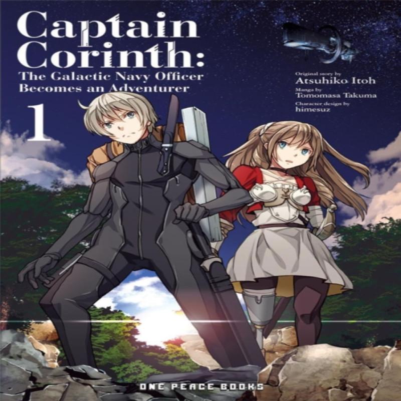 Captain Corinth Volume 1 The Galactic Navy Officer Becomes an Adventurer by Atsuhiko Itoh... 9781642732016