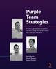 Книга Purple Team Strategies : Enhancing Global Security Posture Through Uniting Red and Blue Teams with Adversary Emulation
