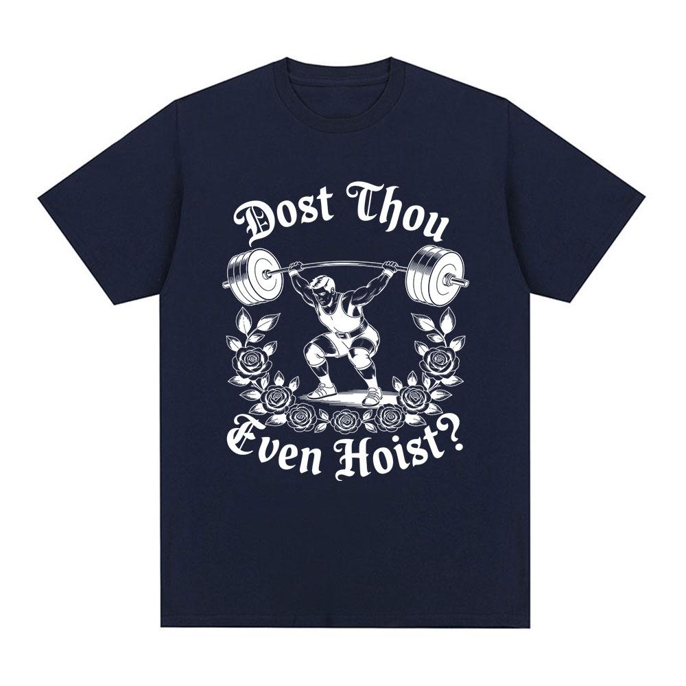 Dost Thou Even Hoist Medieval Gym Tshirt Funny Weightlifting Meme TShirts Cotton Casual Oversized Short Sleeves ONeck T Shirt
