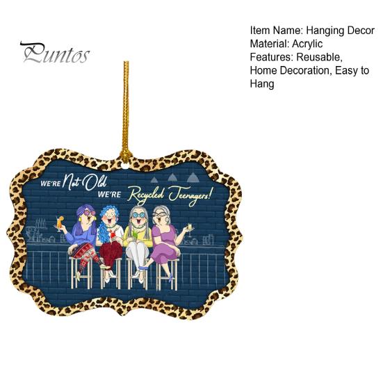 Забавное акриловое подвесное украшение, мы не старые, мы переработанные, подростки, рождественская елка, подвесное украшение, кулон, украшение для женщин, сестер, друзей, подарок