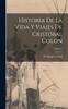 Книга Historia De La Vida Y Viajes De Cristobal Colon Volume 1