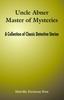 Книга Uncle Abner Master of Mysteries : A Collection of Classic Detective Stories
