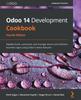 Книга Odoo 14 Development Cookbook : Rapidly Build, Customize, and Manage Secure and Efficient Business Apps Using Odoo's Latest Features, 4th Edition