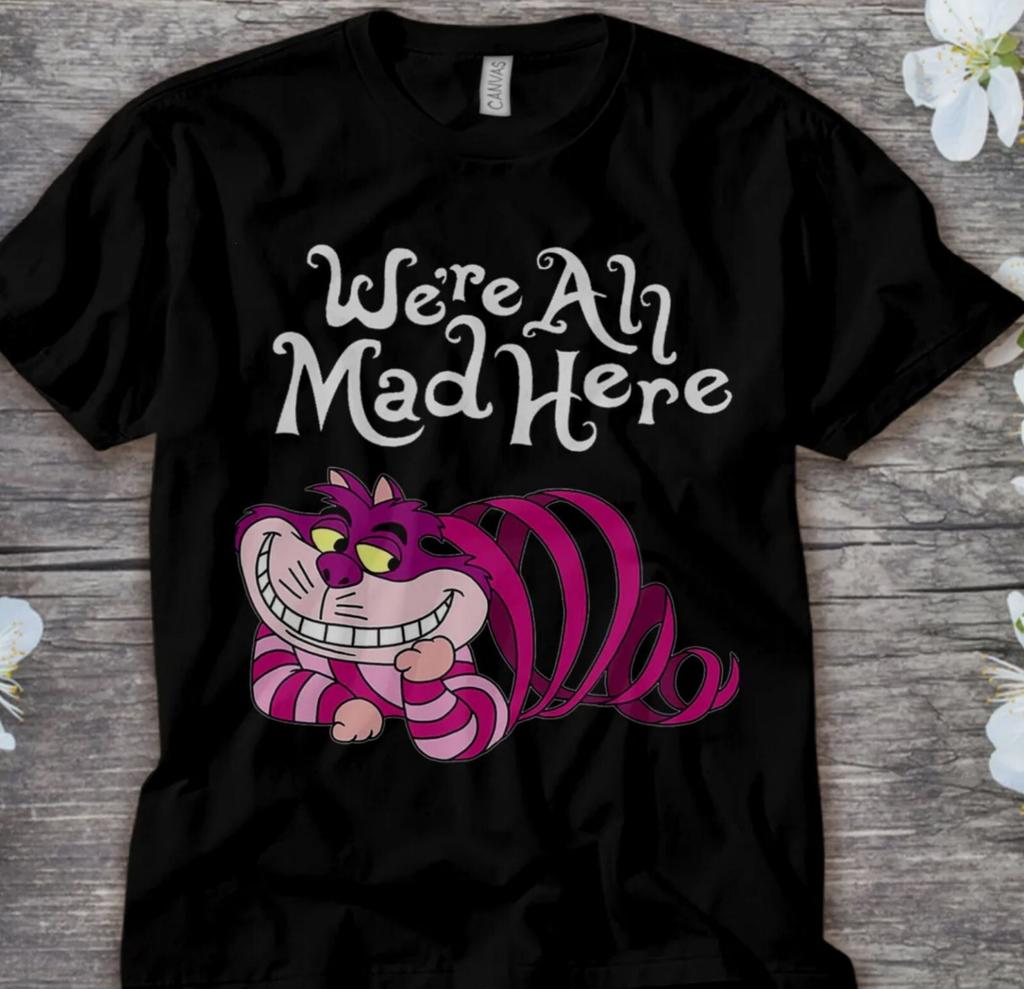 Cheshire Cat We_re all Mad Here Unisex T shirt Adult Shirt Gildan Tee