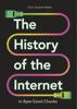 The The History of the Internet In Byte-Sized Chunks Book