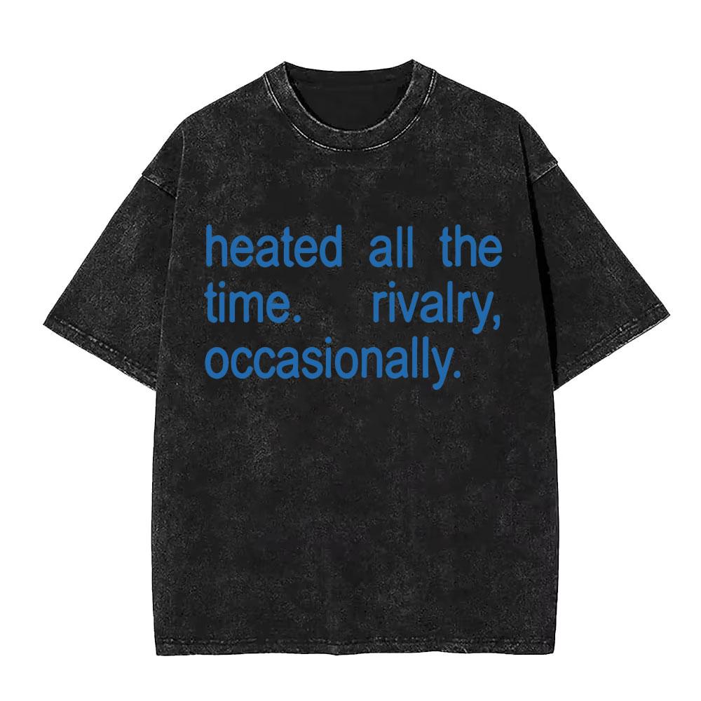 Heated Rivalry Heated All The Time Vintage Washed Tshirt Men Women Fashion Oversized Short Sleeve Tees Male Cotton T Shirt