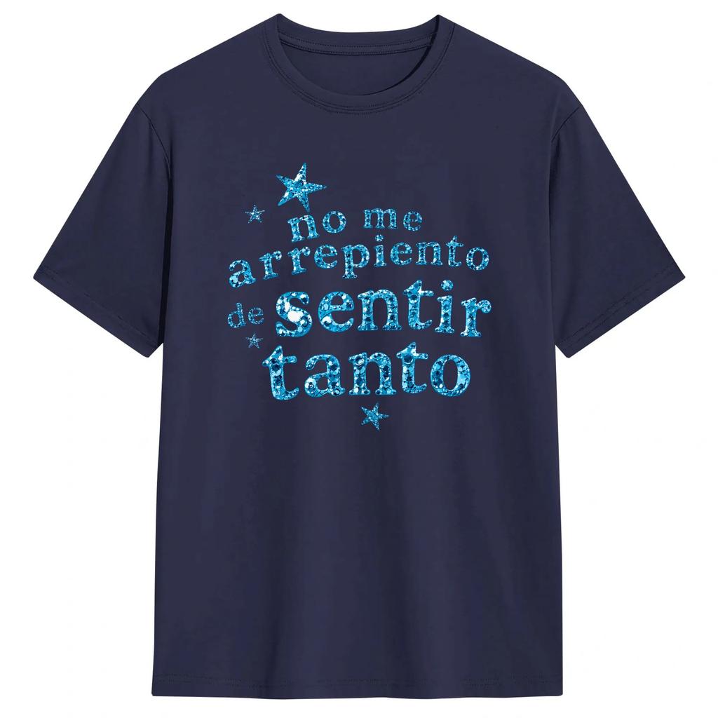 Men No Me Arrepiento De Sentir Tanto T Shirt Karol G Cotton Clothing Funny Short Sleeve Round Collar Tee Shirt Big Size Tshirt