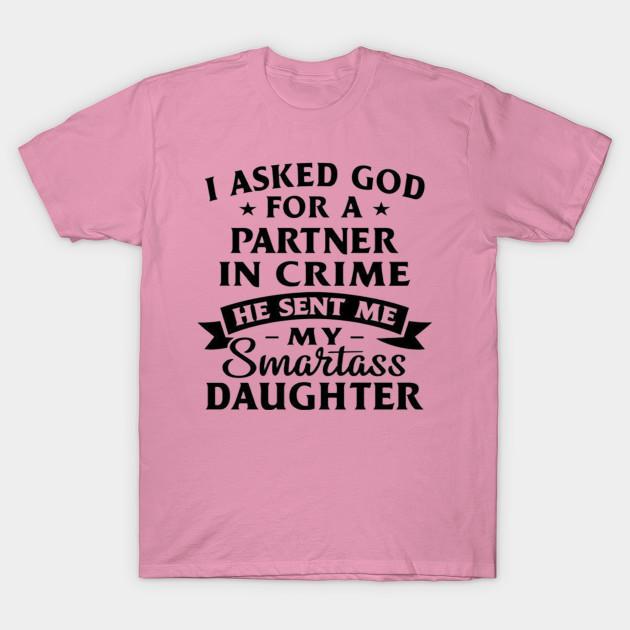 Women's Summer Fashion Clothing Tshirt I Asked God For A Partner In Crime He Send Me My S Print T-shirt Summer Casual Slim T-shirt