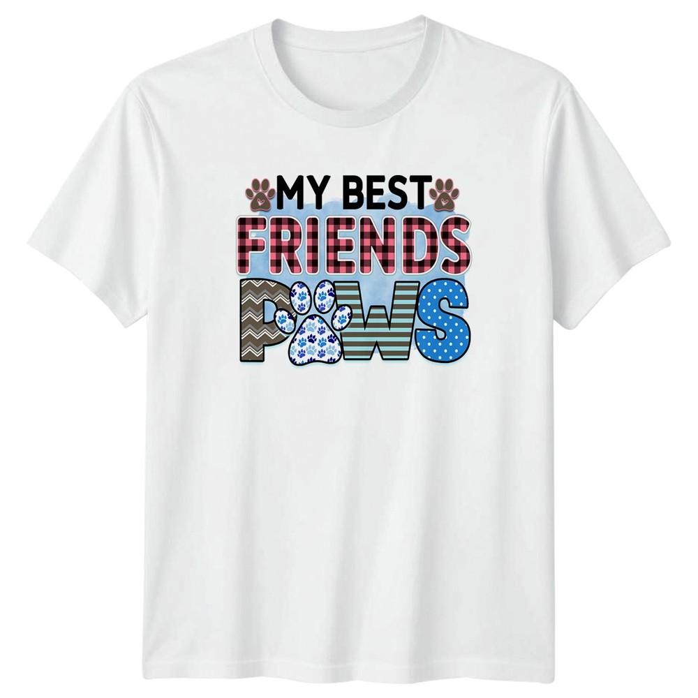 My Best Friends Paws Unisexs TShirt Dog Owner Animals