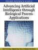 Книга Advancing Artificial Intelligence Through Biological Process Applications