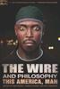 Книга The Wire and Philosophy : This America, Man