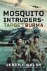 Книга Mosquito Intruders - Target Burma : The RAF???s Daring Low-Level Mosquito Operations
