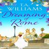 Dreaming of Rome by T.A. Williams Paperback Book 9781788638319