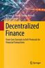 The Decentralized Finance : From Core Concepts To DeFi Protocols for Financial Transactions Book