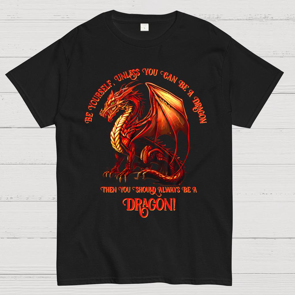 Be Yourself Unless You Can Be A Dragon Cotton Summer Casual Cool Loose T-Shirt