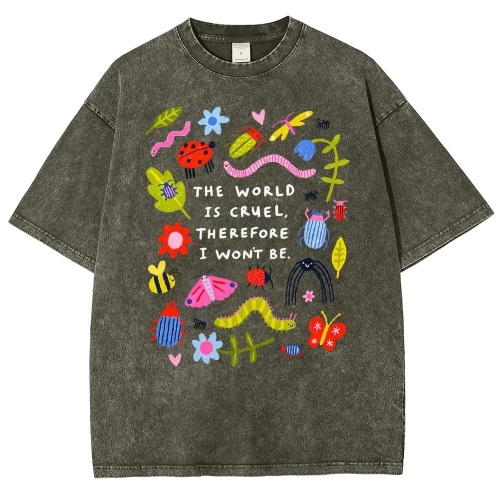 Unisex Bugs The World Is Cruel Therefore I Won't Be Graphic T-Shirt, Vintage Washed Style Tee, Cute Bugs & Sarcastic Quote Print