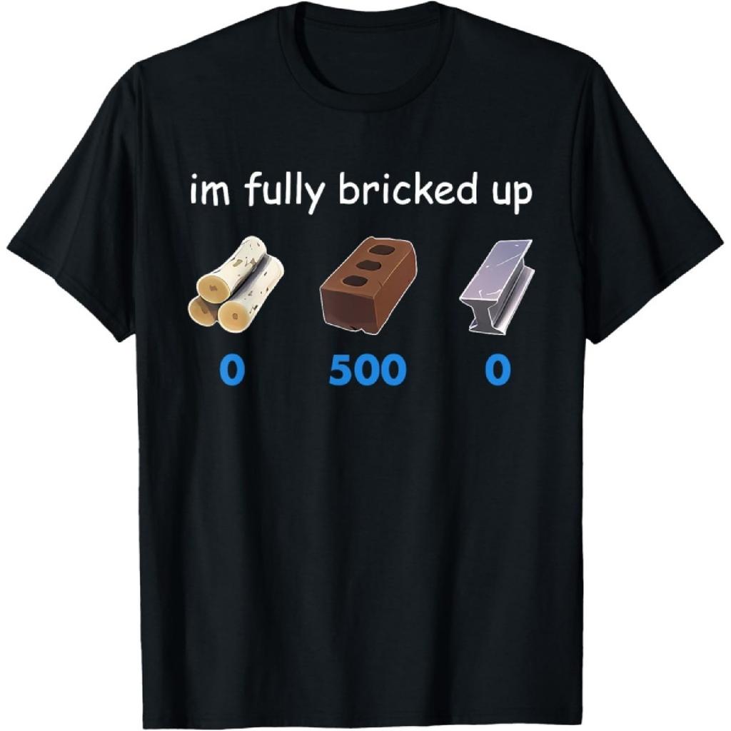 NeotoBatAO Im Fully Bricked Up Funny T-Shirt