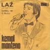 7-дюймовая пластинка KEMAL MONTENO - Laž SY22059 Jugoton 1972 Югославия Поп Б/У