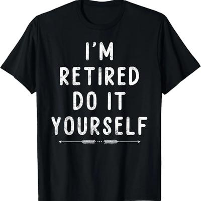 Я на пенсии сделай сам Смешная шутка Саркастическая футболка для выхода на пенсию