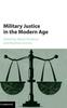 The Military Justice In the Modern Age Book