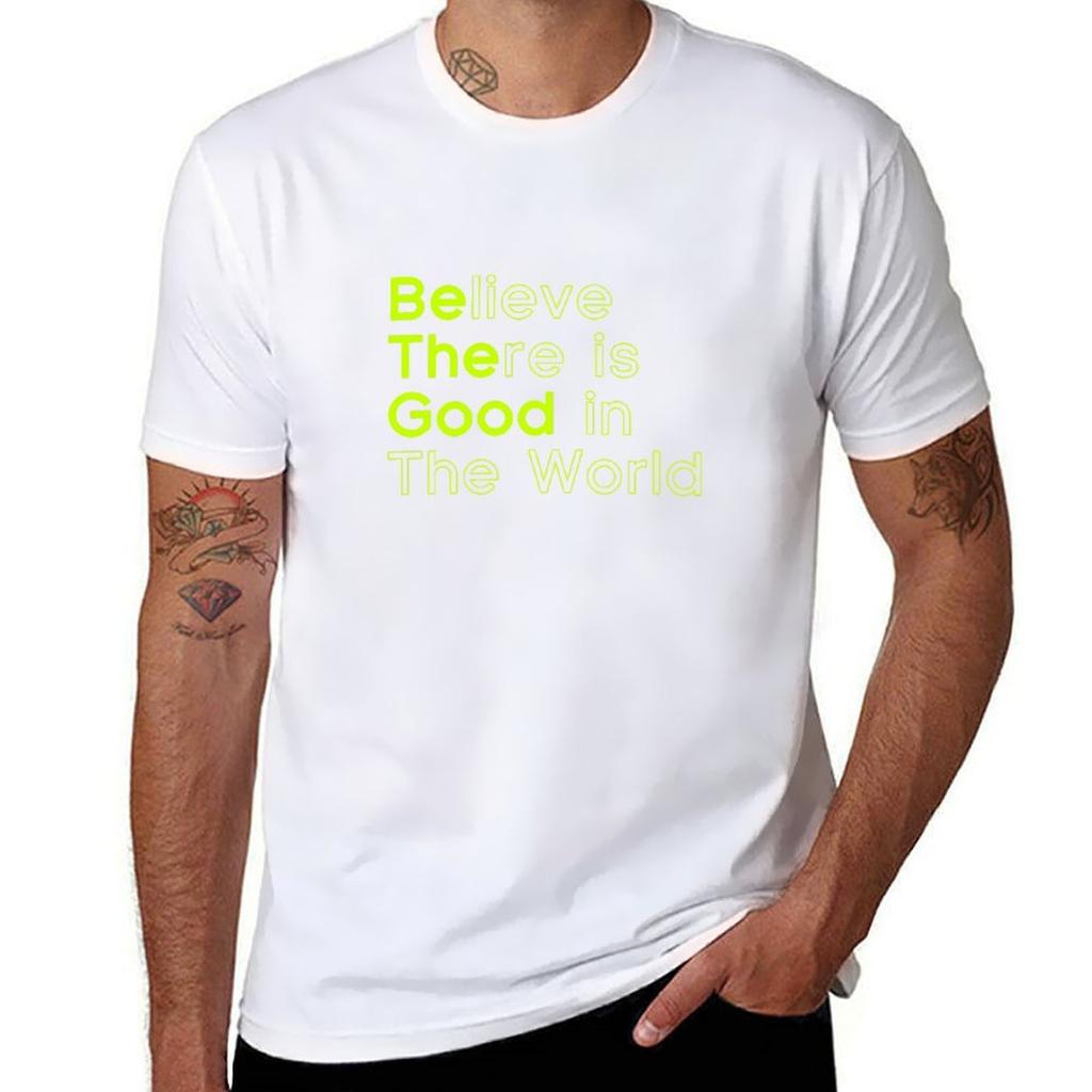 Believe There Is Good In The World Be The Good Tshirt Stylish Graphic Short Sleeve Top