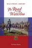 Книга The Road To Waterloo : Bull's Troop - a History