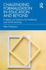Книга Challenging Formalization In Education and Beyond : Problems and Solutions for Traditional and Online Learning