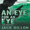 An Eye For an Eye by Jack Dillon Paperback Book 9781685492816