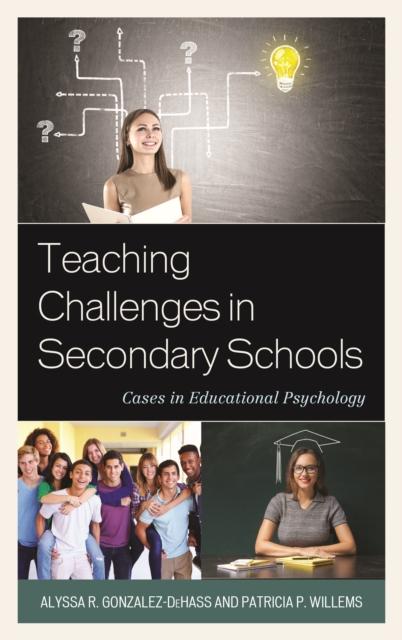 The Teaching Challenges In Secondary Schools : Cases In Educational Psychology Book