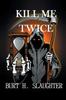 Книга Kill Me Twice : (A John Cansler Novel - Book 2)