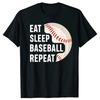 Funny Eat Sleep Baseball Repeat T Shirts Summer Style Graphic Cotton Streetwear Short Sleeve Baseball Player Gifts Tshirt