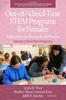 The Out-of-School-Time STEM Programs for Females : Implications for Research and Practice Book
