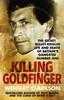 Книга Killing Goldfinger : The Secret, Bullet-Riddled Life and Death of Britain's Gangster Number One